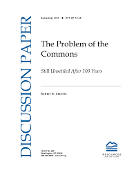 You start with a vivid description of the problem. Discussion Paper The Problem Of The Commons