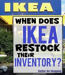 when does ikea restock their inventory