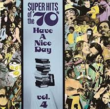 Various Artists Super Hits Of The 70s Have A Nice Day