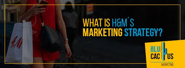 what is the h m marketing strategy