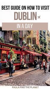 ultimate guide on how to visit dublin