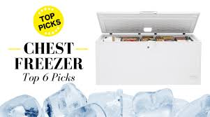 Best Chest Freezer Our Top 6 Picks For