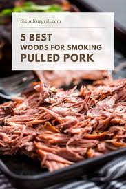 best woods for pulled pork bbq smoking