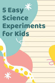 easy science experiments for kids 5