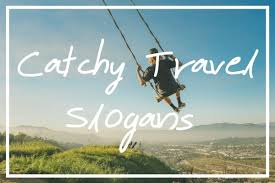 200 catchy travel slogans for travel