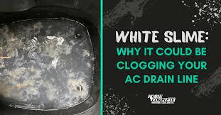 white slime clogging your ac drain line