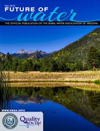 Future Of Water Magazine Rural Water Association Of Arizona