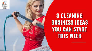 3 Cleaning Business Ideas You Can Start This Week Startup Business Ideas
