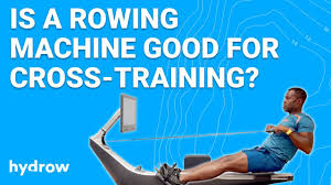 rowing machine good for cross training