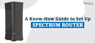 a know how guide to set up spectrum router