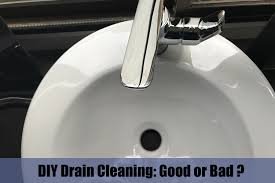 diy drain cleaning good or bad idea