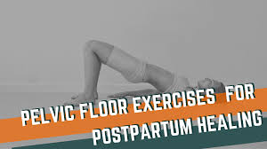 pelvic floor exercises for postpartum