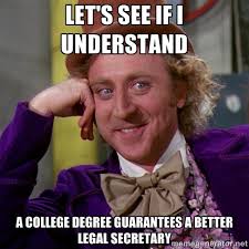 let&#39;s see if I understand A COLLEGE DEGREE GUARANTEES A BETTER ... via Relatably.com