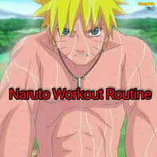 naruto workout routine train like the