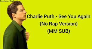 See you again by charlie puth lyrics full version no rap. Powerful Lyrics Charlie Puth See You Again No Rap Version Mm Sub Facebook
