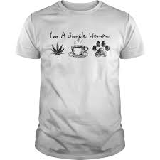 Im A Simple Woman I Like Weed Coffee And Pawz Dog Shirt