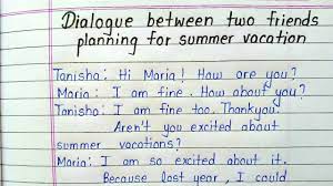 What are your plans for the holiday this year, roman? Dialogue Between Two Friends Planning For Summer Vacation In English Dialogue Writing Youtube