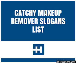 30 catchy makeup remover slogans list