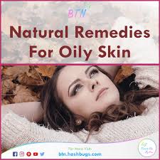 5 homemade natural remes for oily