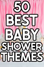 50 Best Girl Baby Shower Themes For