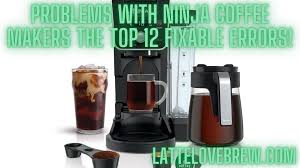 problems with ninja coffee makers the