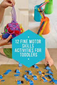 12 fine motor skills activities for