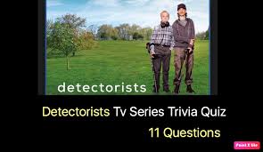 Tv & movies with physical distancing and quarantining taking precedent over social gat. Detectorists Tv Series Trivia Quiz Nsf Music Magazine