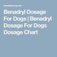 11 Best Benadryl For Dogs Dosage Images Dogs Benadryl For