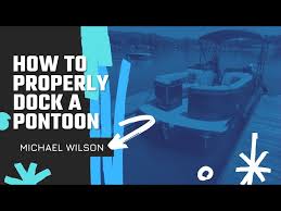 how to properly dock a pontoon you