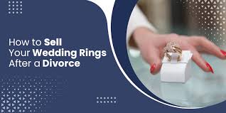 sell your wedding rings after a divorce
