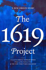 The 1619 Project: A New Origin Story ...