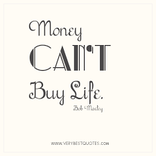 Money CAN&#39;T Buy Life – Bob Marly Quotes - Inspirational Quotes ... via Relatably.com