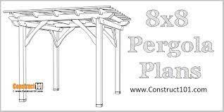 8x8 Pergola Plans Construct101