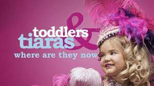 Toddlers & Tiaras: Where Are They Now ...