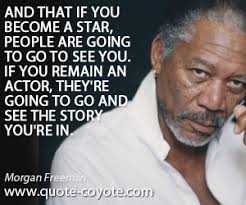 Morgan Freeman quotes - Quote Coyote via Relatably.com