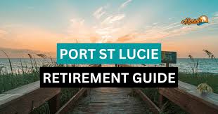 Port St Lucie Florida Retirement Guide
