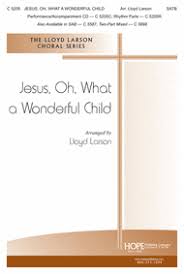 Jesus Oh What A Wonderful Child By Octavo Sheet Music