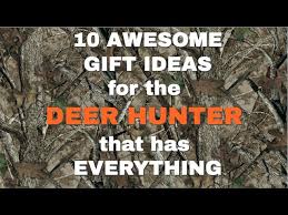 awesome gift ideas for the deer hunter