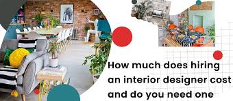 hiring an interior designer cost