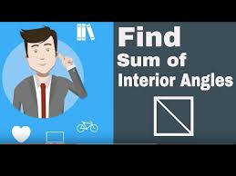 find the sum of the interior angles for