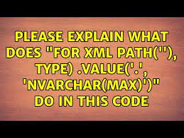 please explain what does for xml path