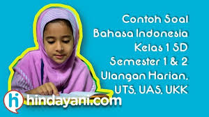 Video belajar membaca ini juga dapat digunakan untuk anak sd kelas 1. Contoh Soal Bahasa Indonesia Kelas 1 Sd Mi Semester 1 2