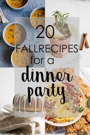 Don't forget to up the elegance in your decor, too, with crisp white linens and silver serveware. 20 Fall Recipe Ideas For A Crowd The Home Cook S Kitchen