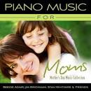 Piano Music for Moms: Mother's Day Music Collection