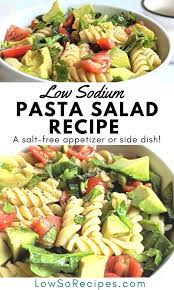 low sodium pasta salad recipe no salt