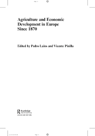 By pedro lains, vicente pinilla. Pdf Lains P Pinilla Vicente 2009 Introduction In Lains P E Pinilla V Eds Agriculture And Economic Development In Europe Since 1870 Pp 1 24 London Routledge 2009 Pedro Lains Academia Edu