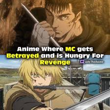 Read light novel & web novel translations online for free! 21 Epic Anime Where Mc Gets Betrayed And Is Hungry For Revenge