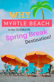 a myrtle beach spring break where