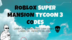 Maybe you would like to learn more about one of these? Roblox Super Mansion Tycoon 3 Codes July 2021