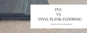 vinyl plank flooring vs pvc flooring